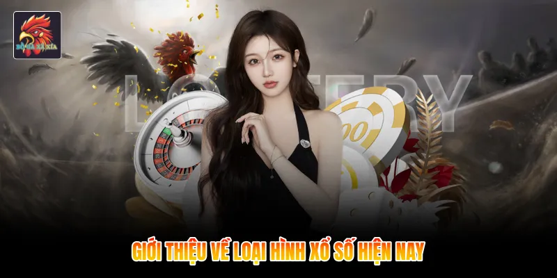 Giới thiệu về loại hình xổ số hiện nay