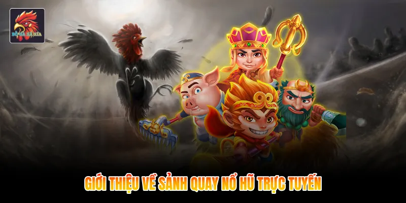 Giới thiệu về sảnh quay nổ hũ trực tuyến