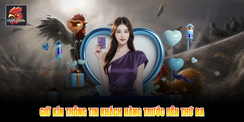 Giữ kín thông tin khách hàng trước bên thứ ba