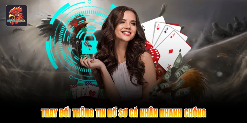 Thay đổi thông tin hồ sơ cá nhân nhanh chóng